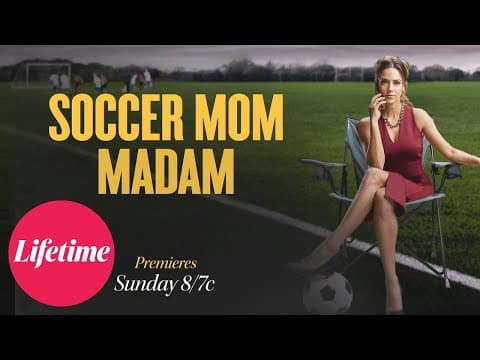 Soccer Mom Madam | June 6, 2021 | Lifetime