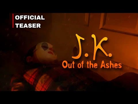 J.K. Out of the Ashes ~ (Official Teaser) ~ B&M Studios