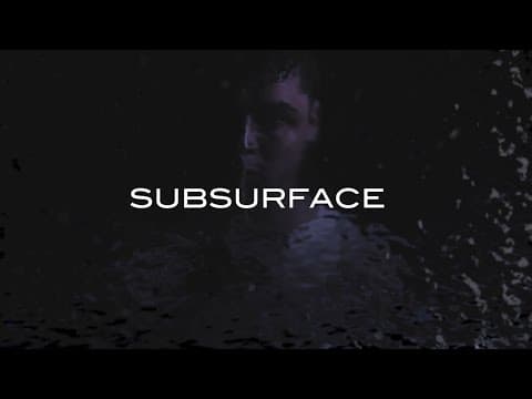 "Subsurface" Trailer