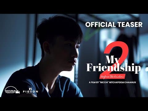 [OFFICIAL TEASER] MY FRIENDSHIP 2 : Before the Rainbow (ENG SUB)