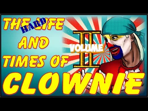 The HARD Life and Times of Clownie Volume 2 OFFICIAL TRAILER