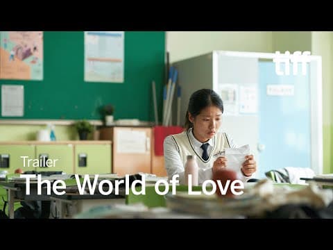 THE WORLD OF LOVE Trailer | TIFF 2025