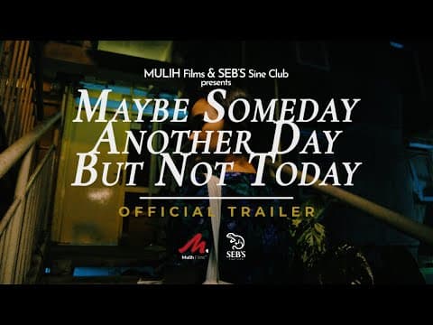 Maybe Someday Another Day But Not Today (2021) - Short Film Official Trailer