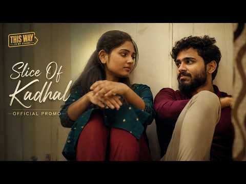 Slice Of Kadhal | Tamil Romantic Short Film | Official Promo
