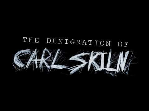 The Denigration of Carl Skiln - Teaser Trailer