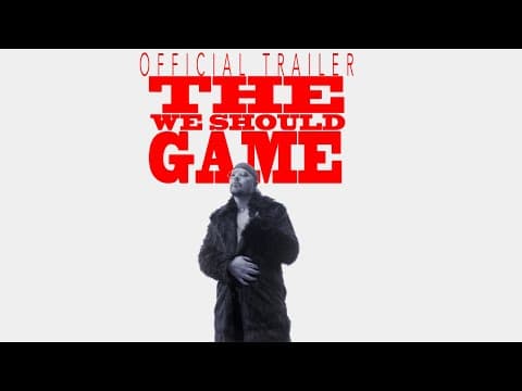 The We Should Game (Official Trailer)
