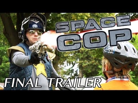 Space Cop - FINAL Trailer