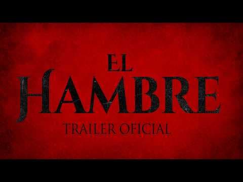 El Hambre - Trailer oficial
