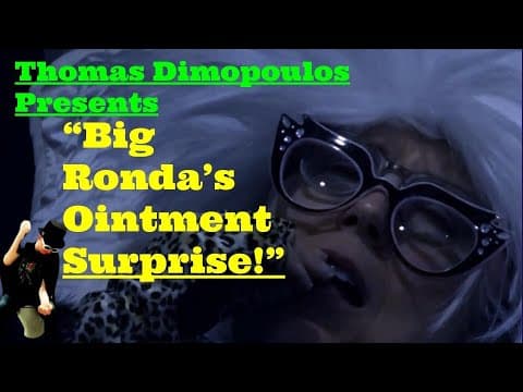 "Big Ronda's Ointment Surprise!" (2024 SHORT FILM)