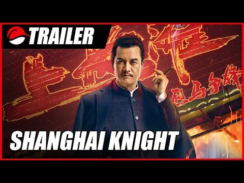Shanghai Knight (2022) Chinese Action Trailer