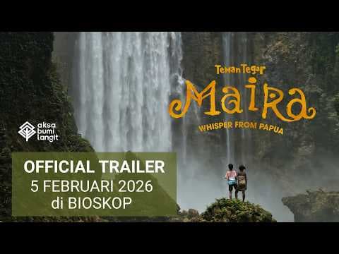 OFFICIAL TRAILER | TEMAN TEGAR MAIRA: WHISPER FROM PAPUA