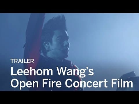 LEEHOM WANG'S OPEN FIRE CONCERT FILM Trailer | Festival 2016