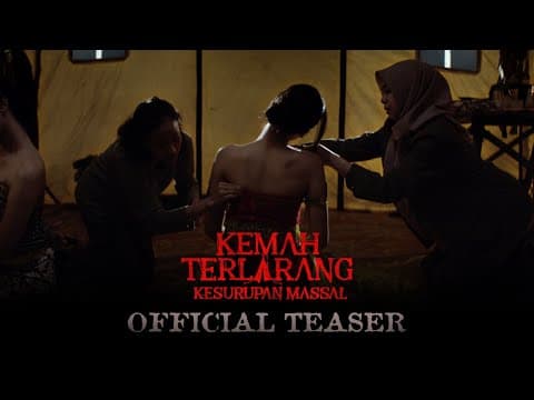 OFFICIAL TEASER KEMAH TERLARANG KESURUPAN MASSAL