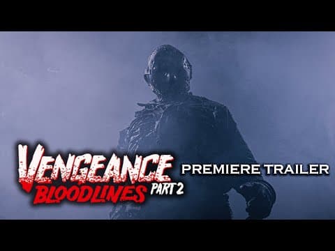 Vengeance 2 Bloodlines Premiere Trailer