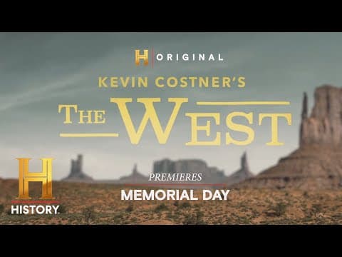 SNEAK PEEK l Kevin Costner's The West Premieres Memorial Day on HISTORY at 9/8c