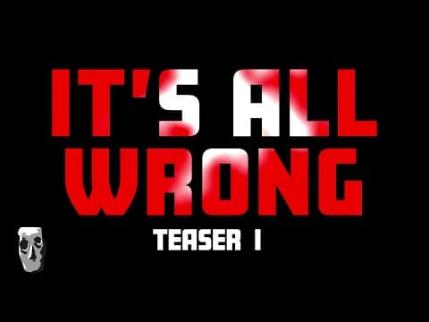 It's All Wrong - Teaser 1 [Short Film Trailer - 2024]