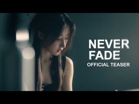NEVER FADE - OFFICIAL TEASER