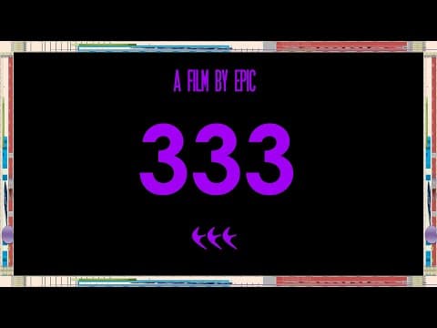 333: A FILM BY EPIC