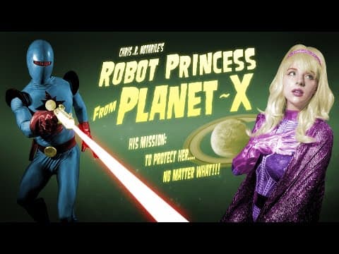 ROBOT PRINCESS FROM PLANET-X (a film by Chris .R. Notarile)