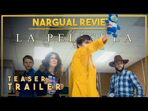 NARGUAL REVIEW: LA PELÍCULA | TEASER TRAILER