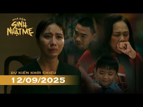 PHIM PHÁ ĐÁM SINH NHẬT MẸ | TEASER TRAILER | DỰ KIẾN KHỞI CHIẾU 12.09.2025