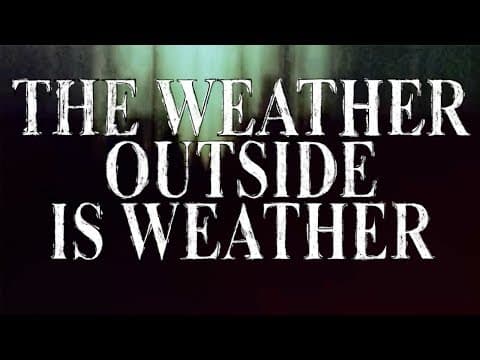 The Weather Outside is Weather - Official Trailer - Think Thank [HD]
