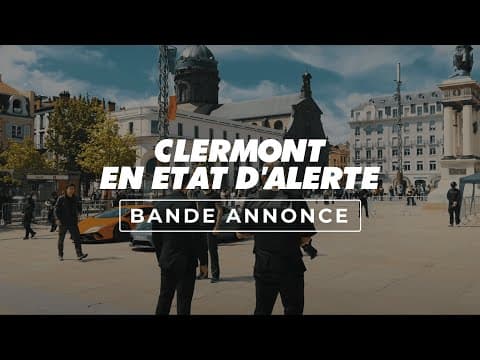 CLERMONT EN ÉTAT D'ALERTE - Bande annonce
