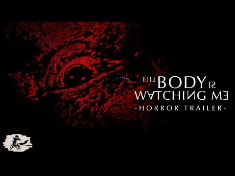The Body Is Watching Me - A Haunting Psychological Horror Trailer