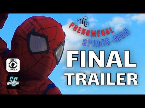 The Phenomenal Spider-Man Fan Film -- Final Trailer