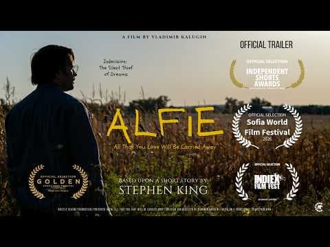 Alfie: All That You Love Will Be Carried Away I Based on a Story by Stephen King I Vladimir Kalugin