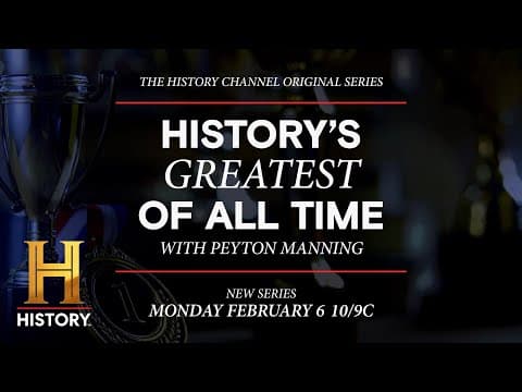 History's Greatest of All Time with Peyton Manning | New 8-Part Series | Mon. Feb. 6 | History