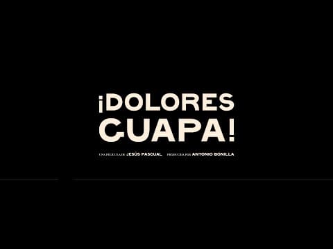 Tráiler - ¡DOLORES GUAPA!