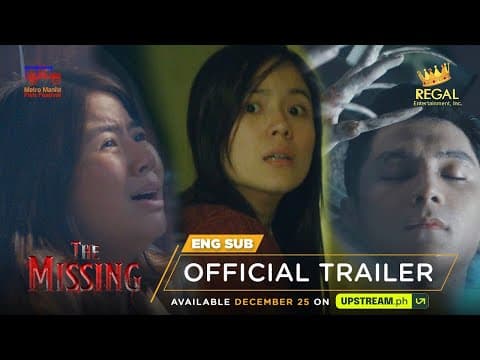 THE MISSING Official Main Trailer: Available December 25 on UPSTREAM.ph | Regal Entertainment Inc.