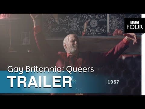 Gay Britannia: Queers | Trailer - BBC Four