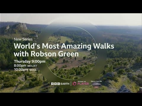 [Promo] BBC EARTH • World's Most Amazing Walks With Robson Green