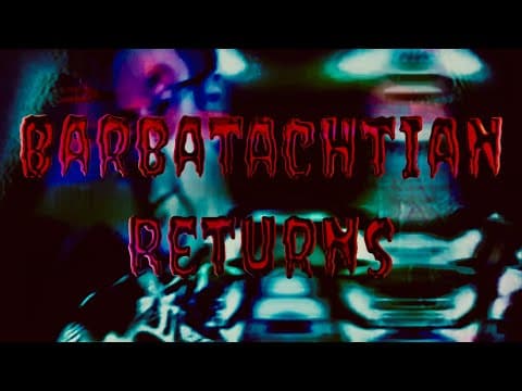 Barbatachtian Returns (Teaser Trailer)
