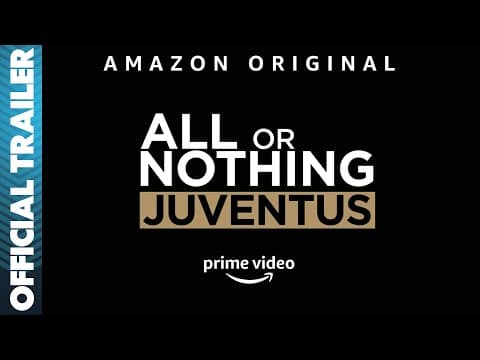 All or Nothing: Juventus | Official Full Trailer