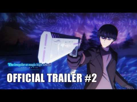 The Irregular at Magic High School THE MOVIE -Yotsuba Succession Arc- | OFFICIAL TRAILER #2
