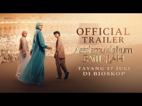 OFFICIAL TRAILER ASSALAMUALAIKUM BAITULLAH - TAYANG 17 JULI 2025 DI BIOSKOP