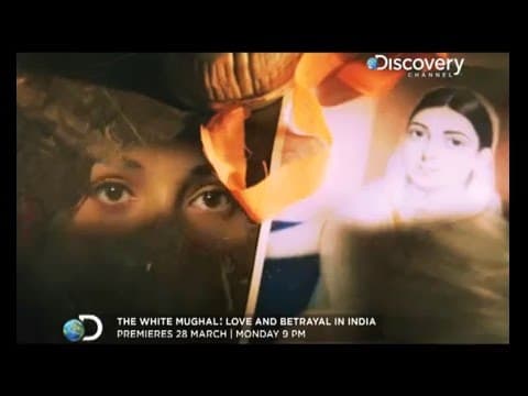 The White Mughal: Love and Betrayal in India