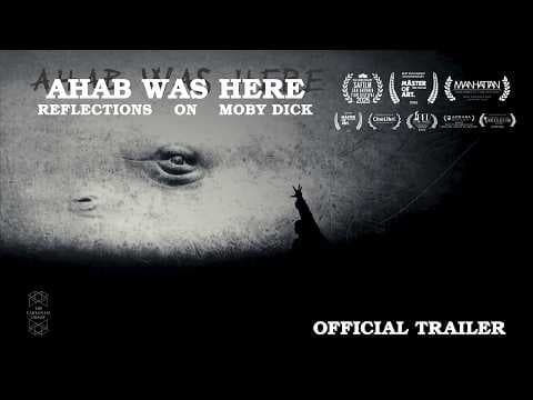 Ahab Was Here: Reflections on Moby Dick (Official Trailer)
