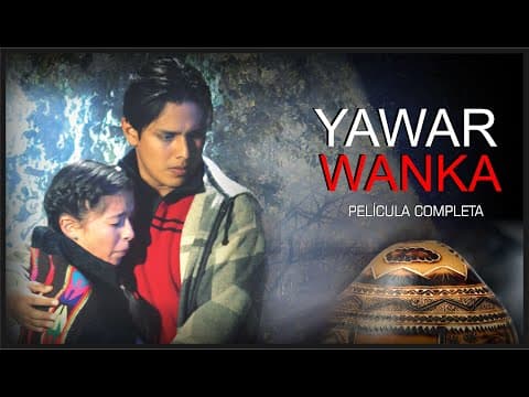YAWAR WANKA - PELÍCULA COMPLETA