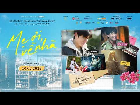 Mẹ Ơi Về Nhà Official Trailer - KC: 10.07.2026