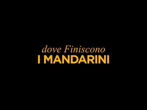 Dove finiscono i mandarini - Trailer
