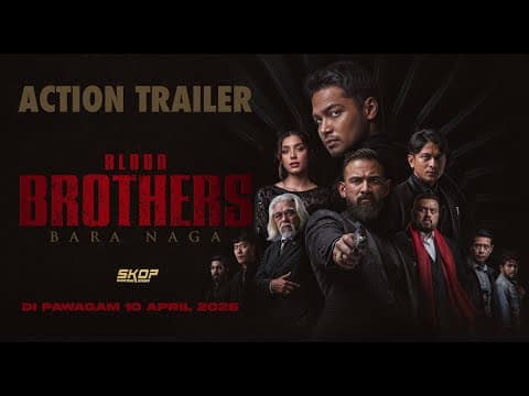 ACTION TRAILER BLOOD BROTHERS : BARA NAGA | DI PAWAGAM 10 APRIL 2025