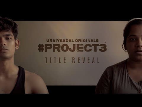 #UOProject03 - Title Teaser | Jenny Bharathi | Kowshik Kabilan | Mohan | Uraiyaadal Originals