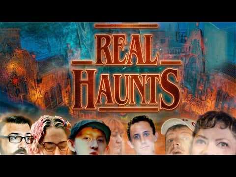 REAL HAUNTS | 5 Incredible Haunted Adventures