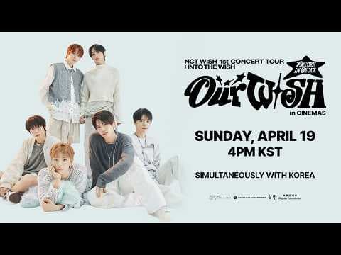 NCT WISH 1st CONCERT TOUR 'INTO THE WISH  Our WISH' ENCORE IN CINEMAS | 19 April di Bioskop