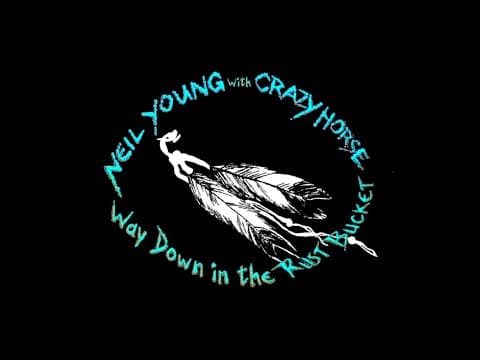 Neil Young and Crazy Horse - Way Down In The Rust Bucket (Album Trailer)