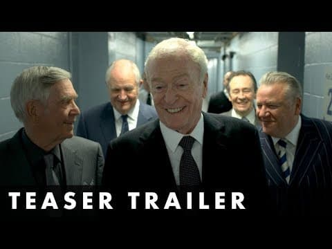 KING OF THIEVES - Teaser Trailer - Starring Michael Caine